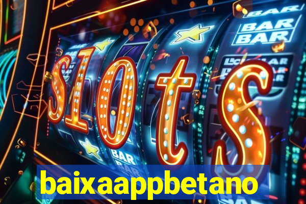 baixaappbetano
