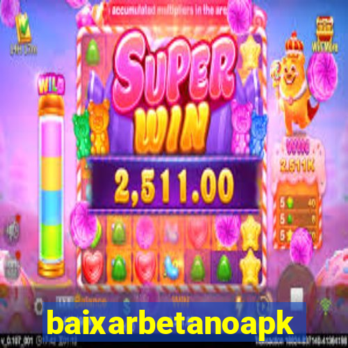 baixarbetanoapk