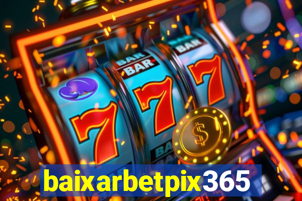 baixarbetpix365