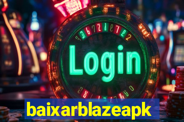 baixarblazeapk