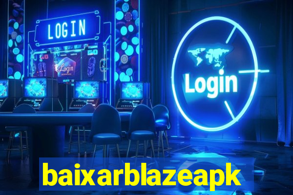 baixarblazeapk