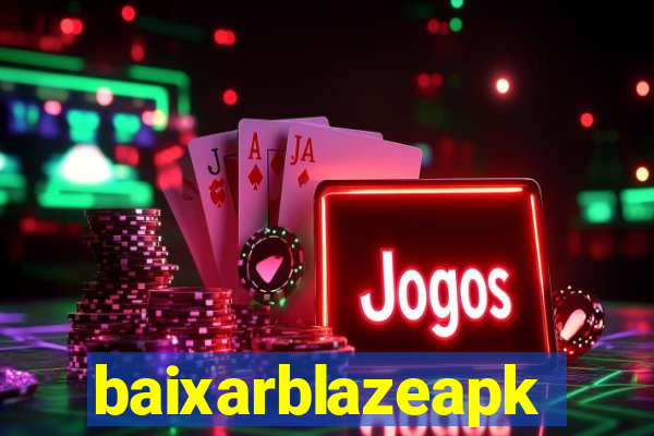 baixarblazeapk