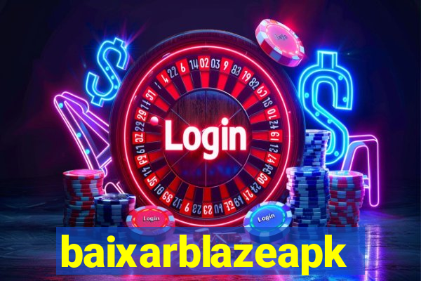 baixarblazeapk