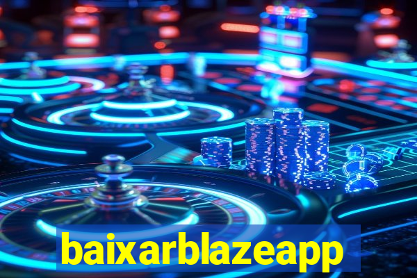 baixarblazeapp