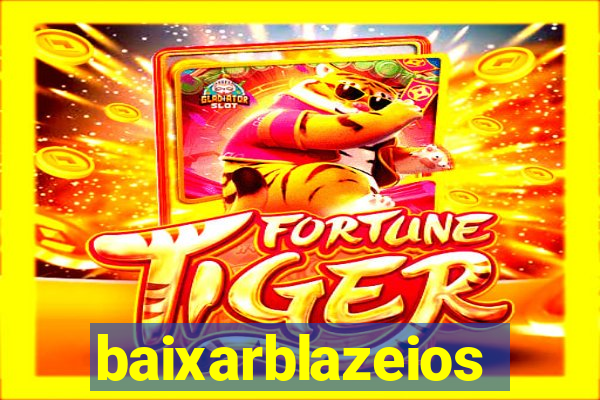 baixarblazeios