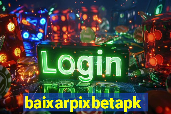baixarpixbetapk