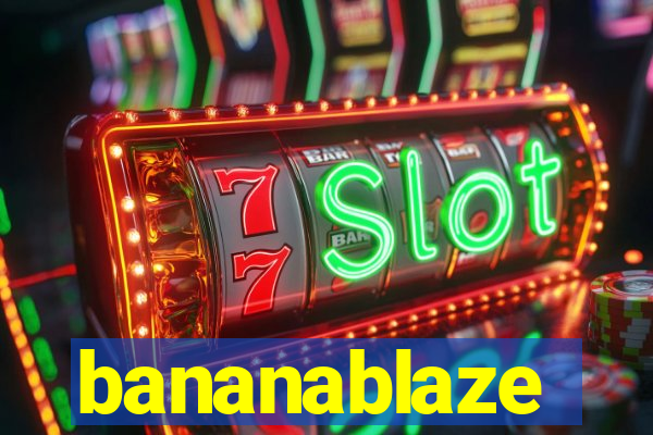 bananablaze