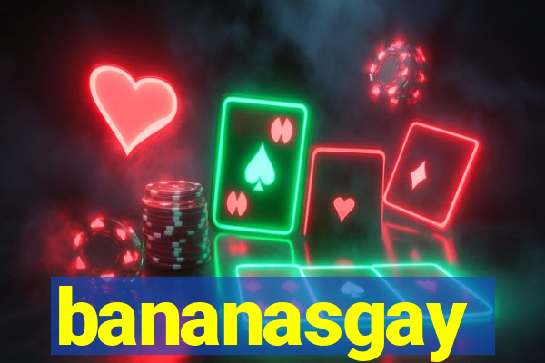 bananasgay