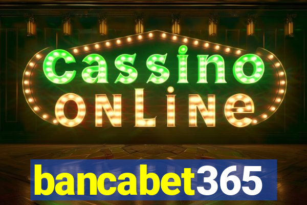 bancabet365