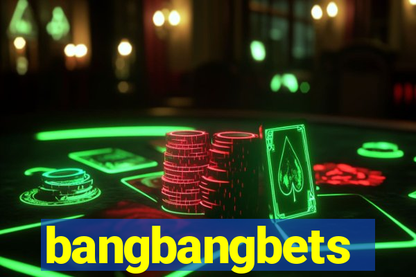 bangbangbets