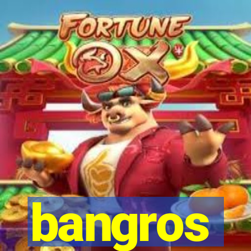 bangros