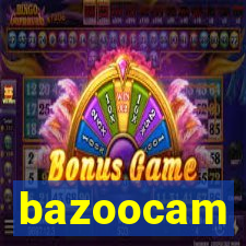 bazoocam