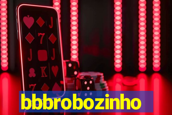 bbbrobozinho