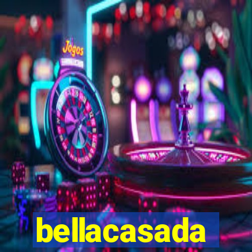 bellacasada