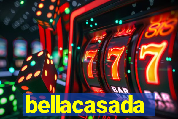 bellacasada