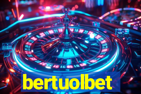 bertuolbet