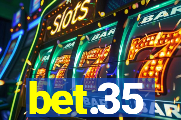 bet.35