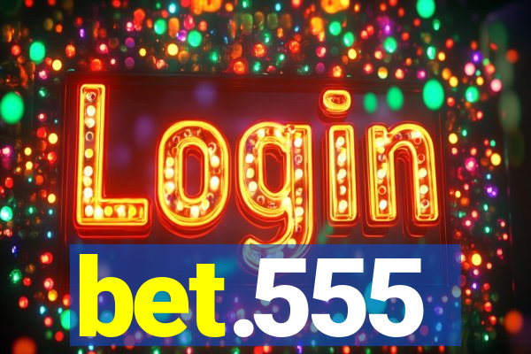 bet.555