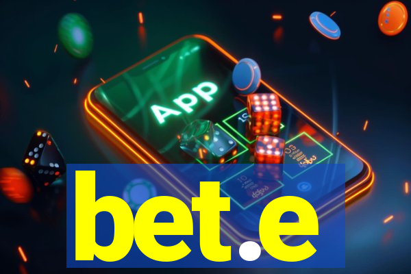 bet.e