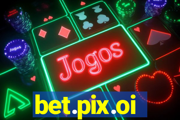 bet.pix.oi