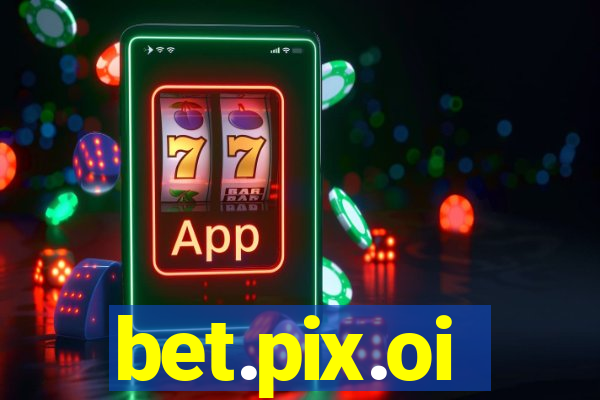 bet.pix.oi