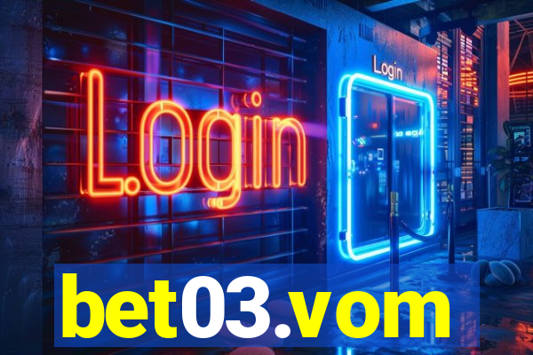 bet03.vom