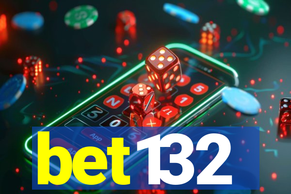 bet132