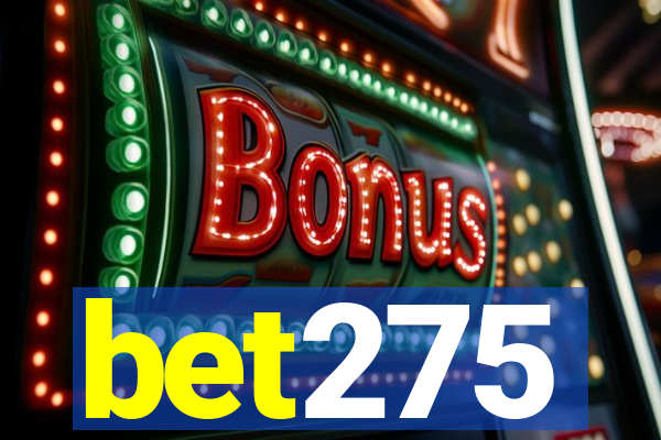 bet275