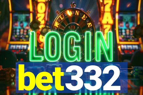 bet332