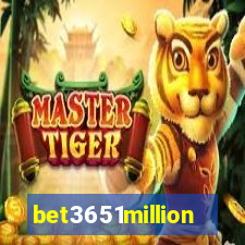 bet3651million
