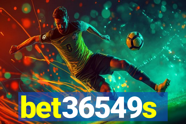 bet36549s