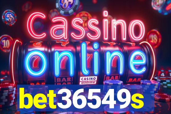 bet36549s