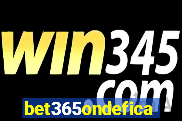 bet365ondefica