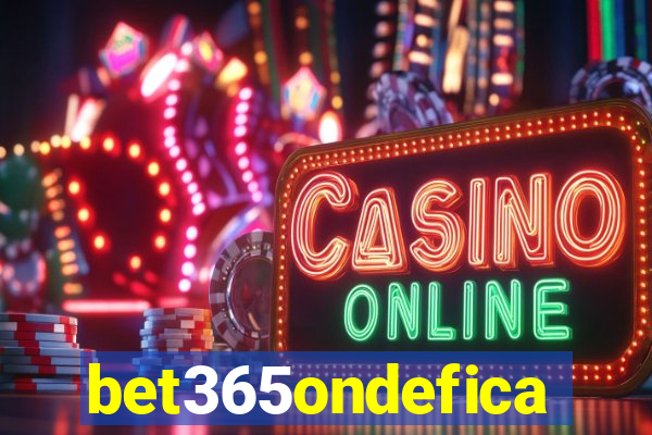 bet365ondefica