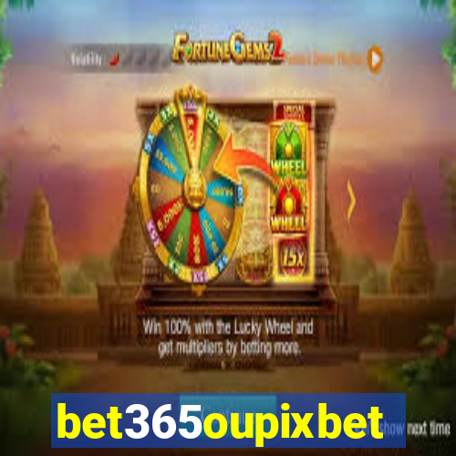 bet365oupixbet