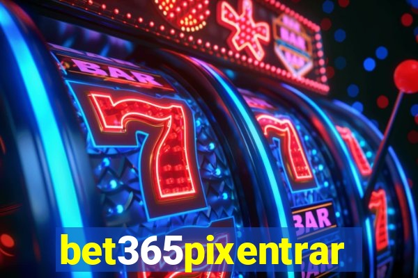 bet365pixentrar