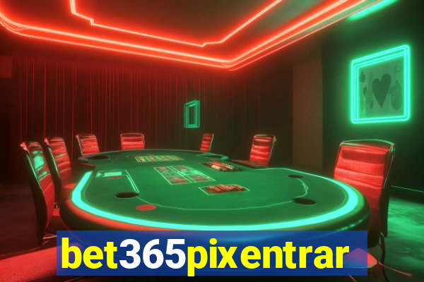 bet365pixentrar