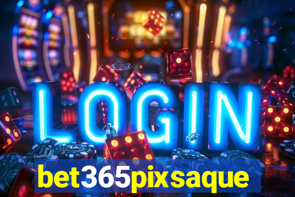 bet365pixsaque