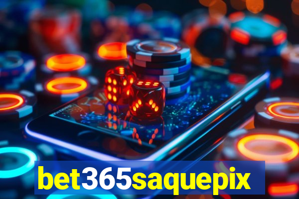 bet365saquepix