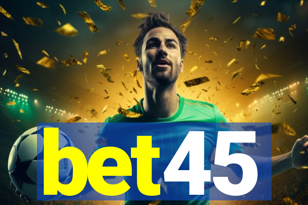 bet45