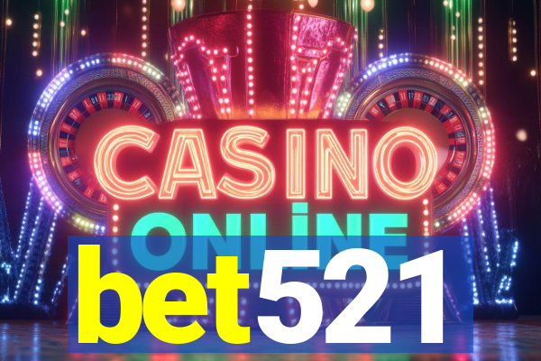bet521