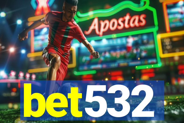 bet532