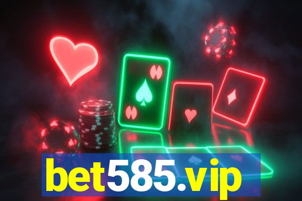 bet585.vip