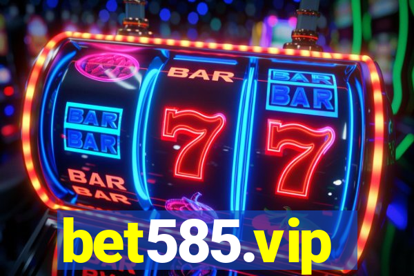bet585.vip
