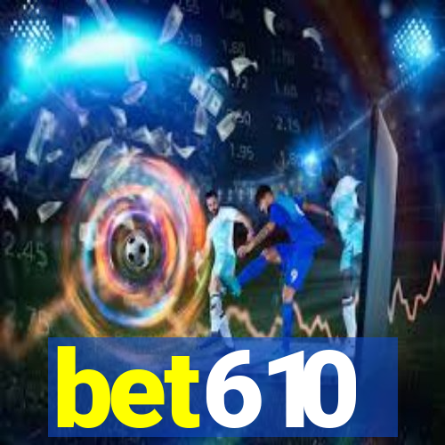 bet610