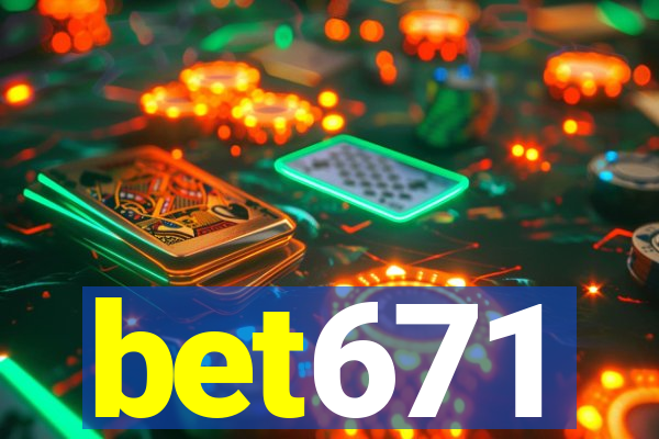 bet671