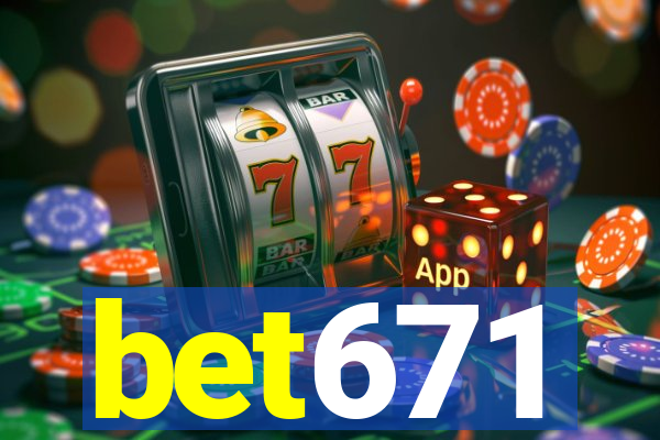 bet671