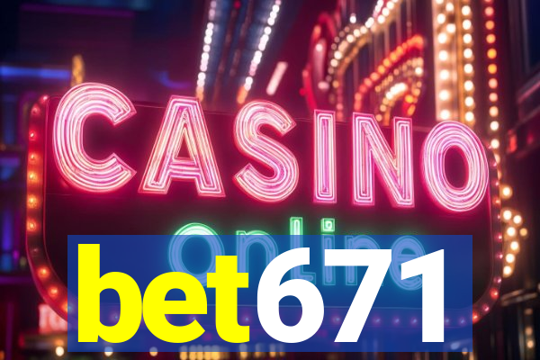 bet671