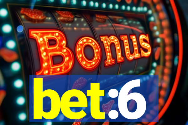 bet:6