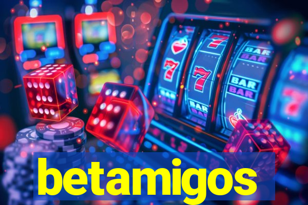 betamigos